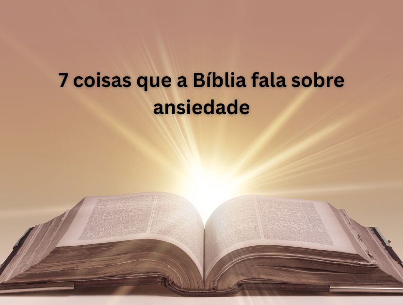 7 coisas que a Bíblia fala sobre ansiedade