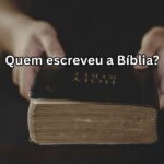 Quem escreveu a Bíblia?